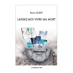 Laissez-moi vivre ma mort...