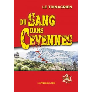 DU SANG DANS CEVENNES de Le Trinacrien