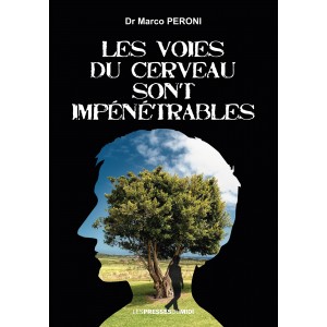 LES VOIES DU CERVEAU SONT...