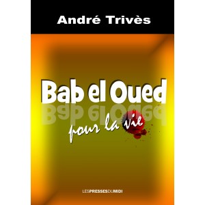 Bab el Oued pour la vie...