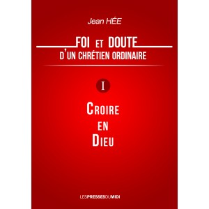 FOI ET DOUTE D’UN CHRÉTIEN...