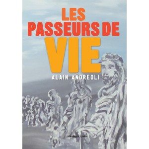 LES PASSEURS DE VIE d'Alain...