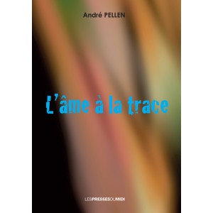 L'âme à la trace d'André...