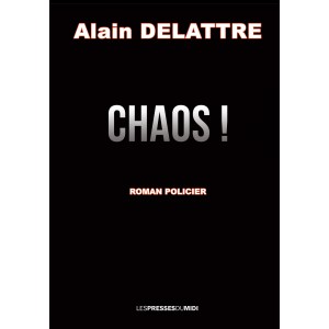  ﻿ ﻿CHAOS ﻿ d'Alain DELATTRE