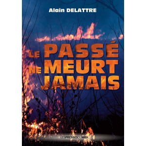 LE PASSÉ NE MEURT JAMAIS...