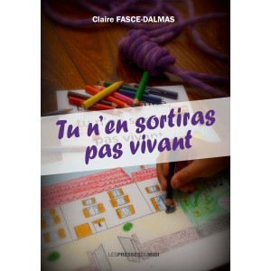 Tu n’en sortiras pas vivant...