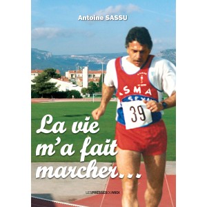 La vie m’a fait marcher…...