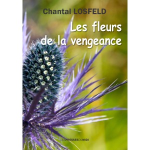 Les fleurs de la vengeance﻿...