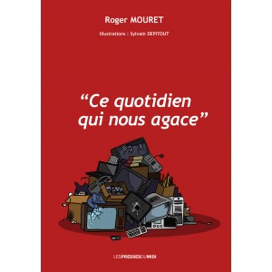 Ce quotidien qui nous agace...