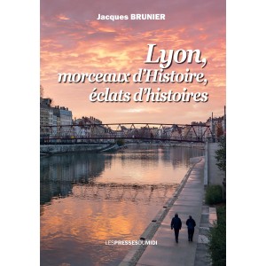 LYON, MORCEAUX D’HISTOIRE,...