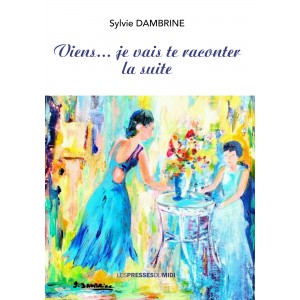 VIENS… JE VAIS TE RACONTER...