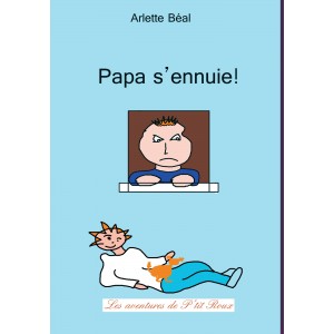 Papa s’ennuie ! d'Arlette Béal