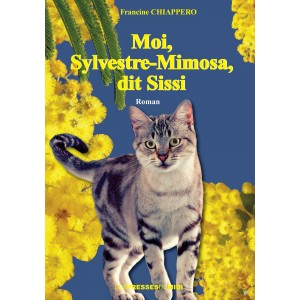 ﻿﻿Moi, Sylvestre-Mimosa,...