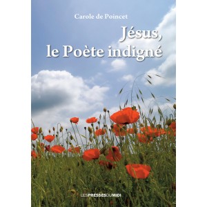 Jésus, le Poète indigné de﻿...