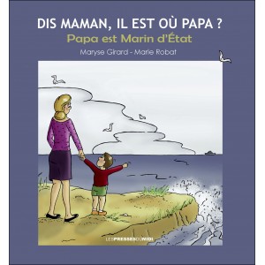 Dis Maman, il est où Papa ?...