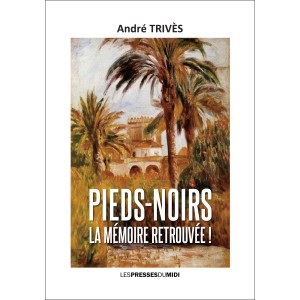 Pieds-noirs,  la mémoire...