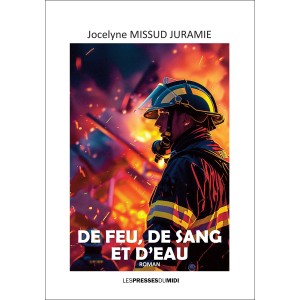 Couverture du roman « De feu, de sang et d’eau » de Jocelyne Missud Juramie, Les Presses du Midi