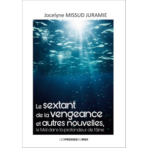 Couverture du livre Le Sextant de la Vengeance et autres nouvelles, Jocelyne Missud Juramie