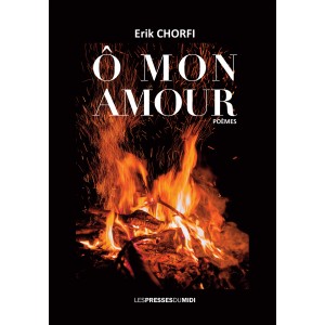 Ô mon amour d’Erik CHORFI