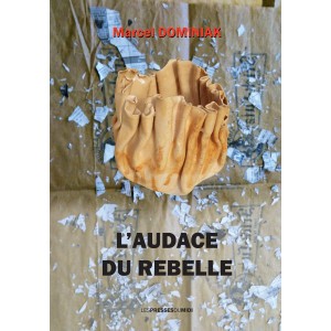 L’AUDACE DU REBELLE de...